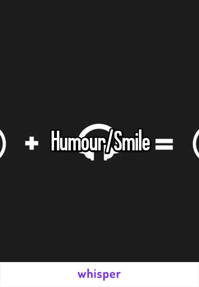 Humour/Smile