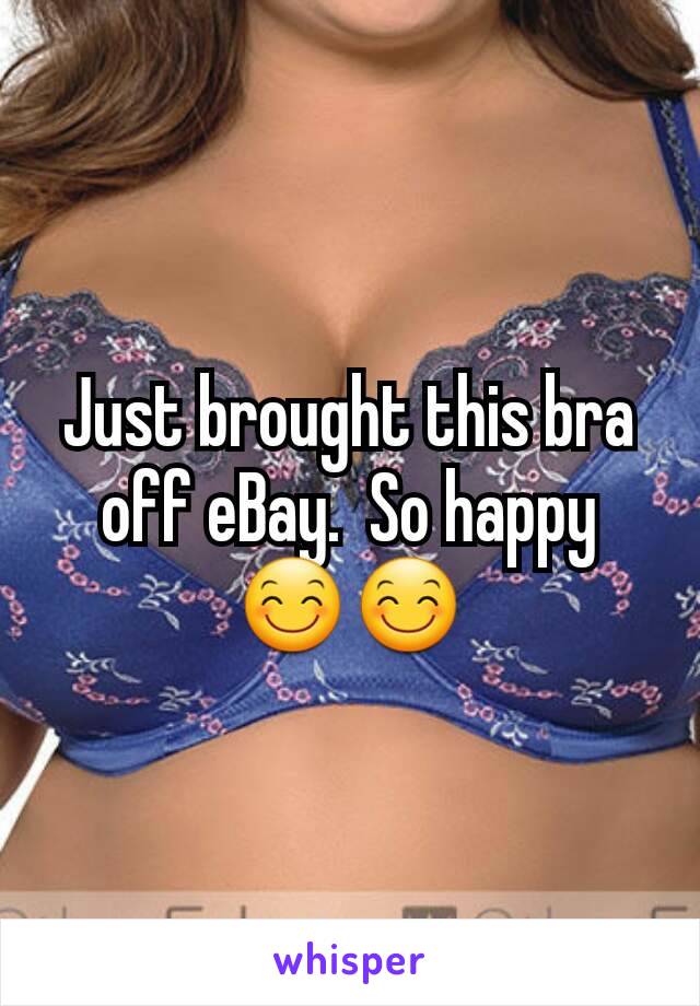 Just brought this bra off eBay.  So happy  😊😊