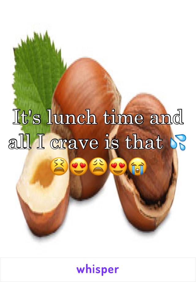 It's lunch time and all I crave is that 💦
😫😍😩😍😭