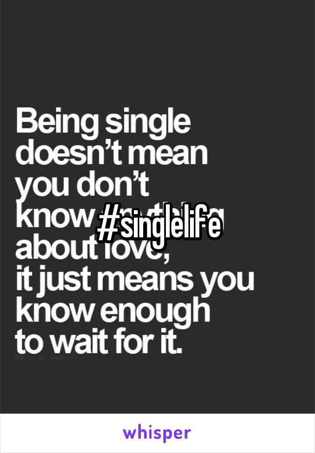 #singlelife