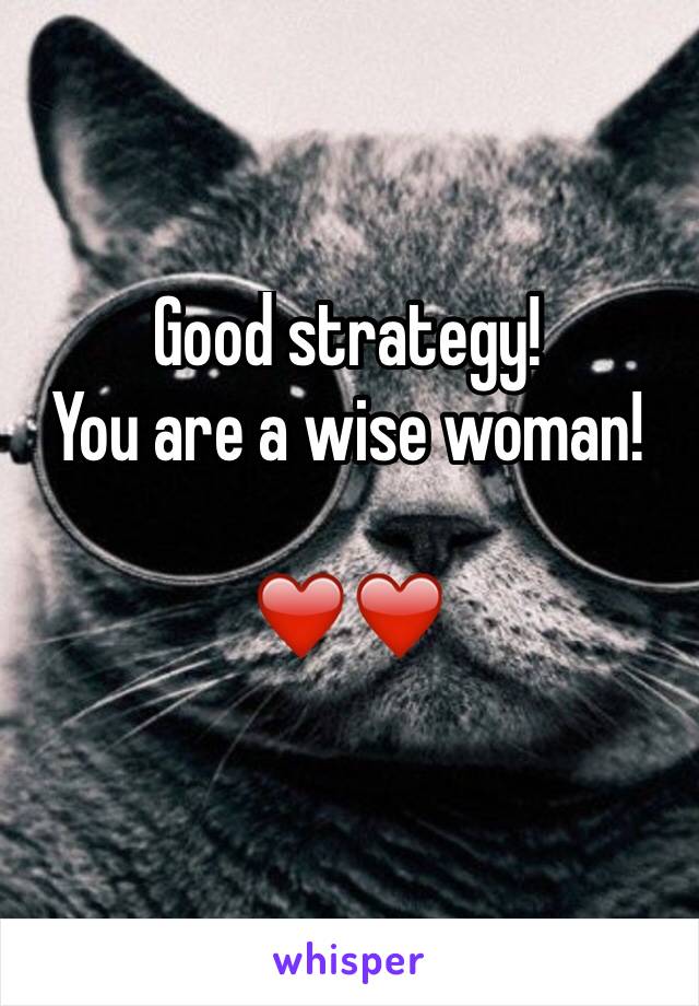 Good strategy!
You are a wise woman!

❤️❤️