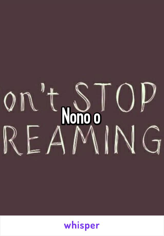 Nono o 