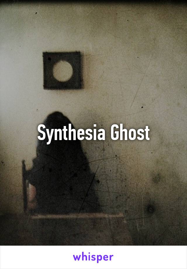 Synthesia Ghost