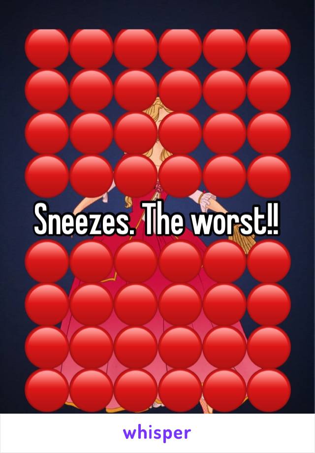 🔴🔴🔴🔴🔴🔴🔴🔴🔴🔴🔴🔴🔴🔴🔴🔴🔴🔴🔴🔴🔴🔴🔴🔴
Sneezes. The worst!!
🔴🔴🔴🔴🔴🔴🔴🔴🔴🔴🔴🔴🔴🔴🔴🔴🔴🔴🔴🔴🔴🔴🔴🔴