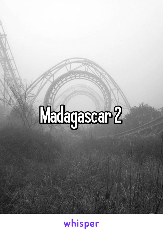 Madagascar 2 