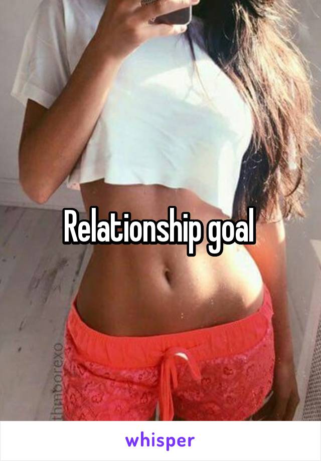 Relationship goal 