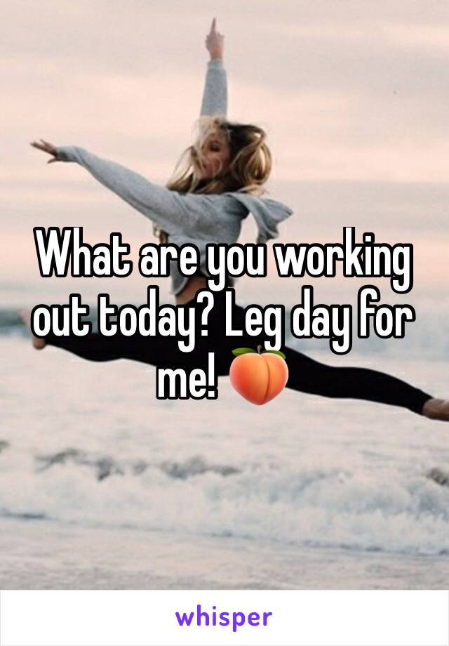 What are you working out today? Leg day for me! 🍑
