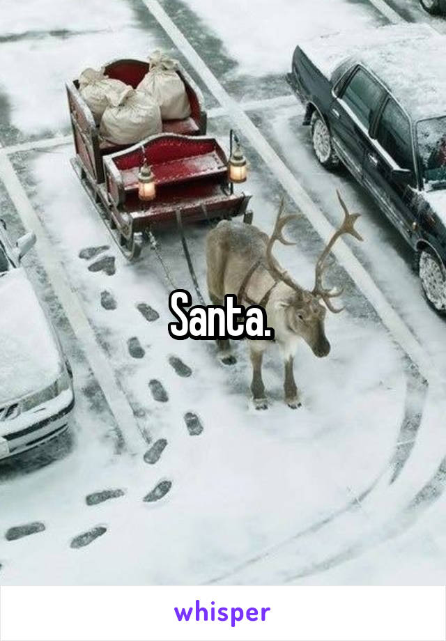 Santa. 