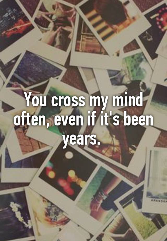 Why Do You Still Cross My Mind Lyrics