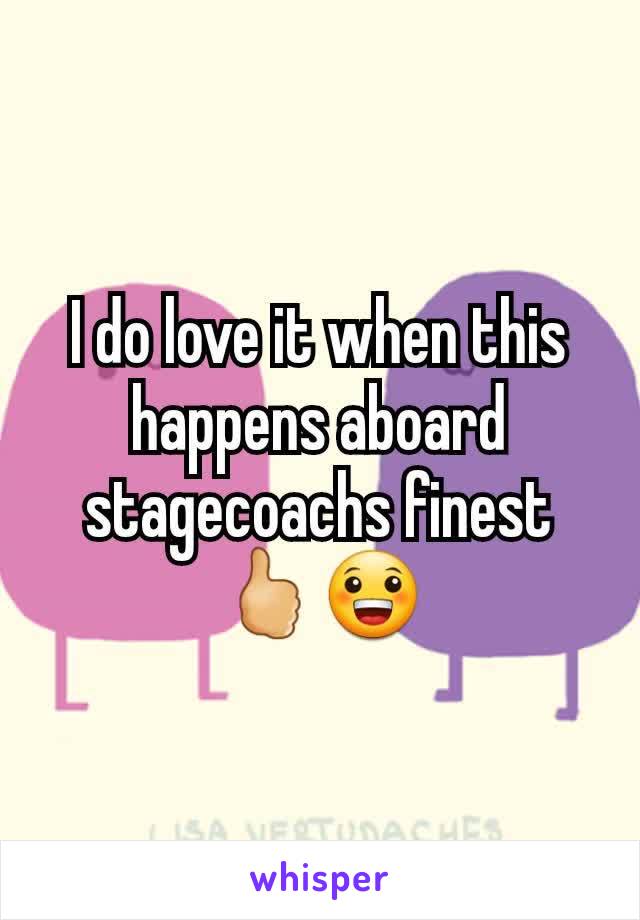 I do love it when this happens aboard stagecoachs finest 🖒😀