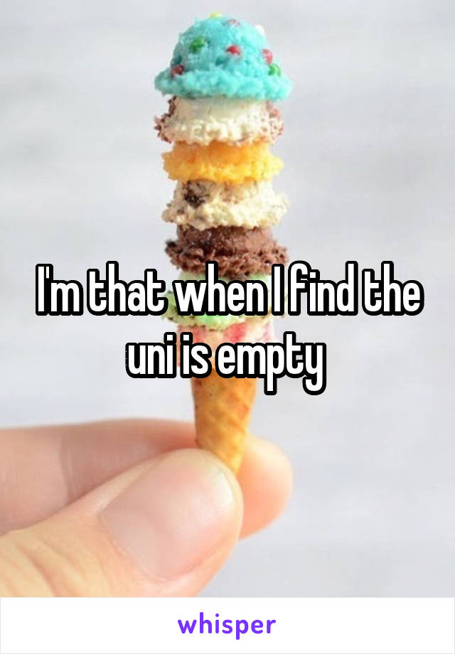 I'm that when I find the uni is empty 