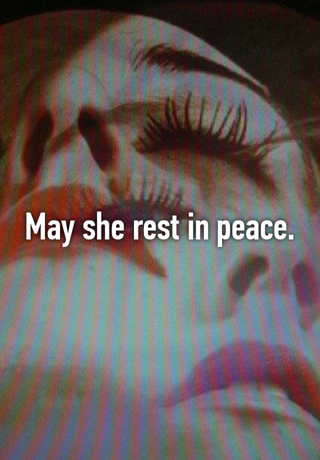 may-she-rest-in-peace