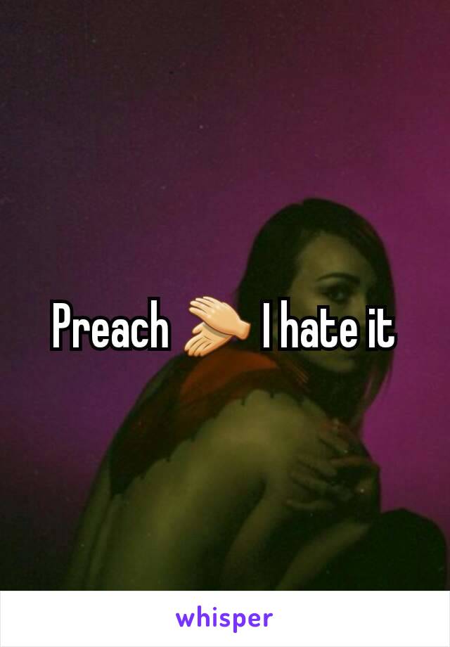 Preach 👏 I hate it