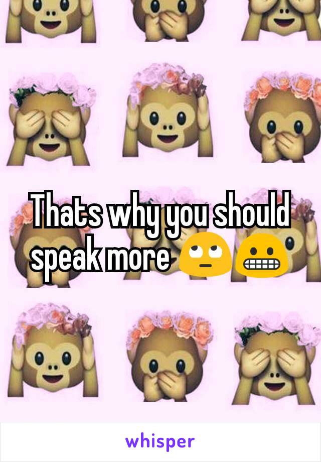 Thats why you should speak more 🙄😬