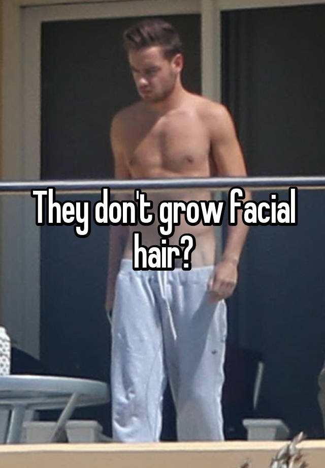 they-don-t-grow-facial-hair