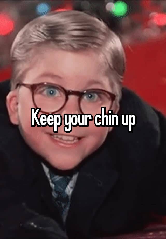 keep-your-chin-up