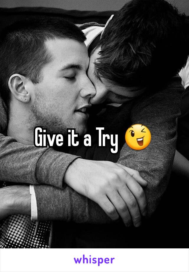Give it a Try 😉