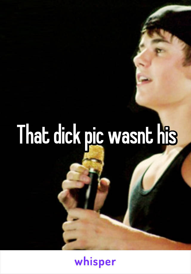 That dick pic wasnt his