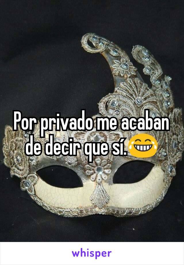 Por privado me acaban de decir que sí.😂