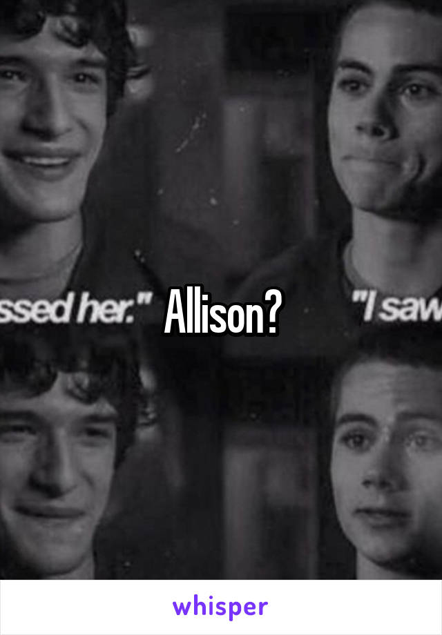 Allison?