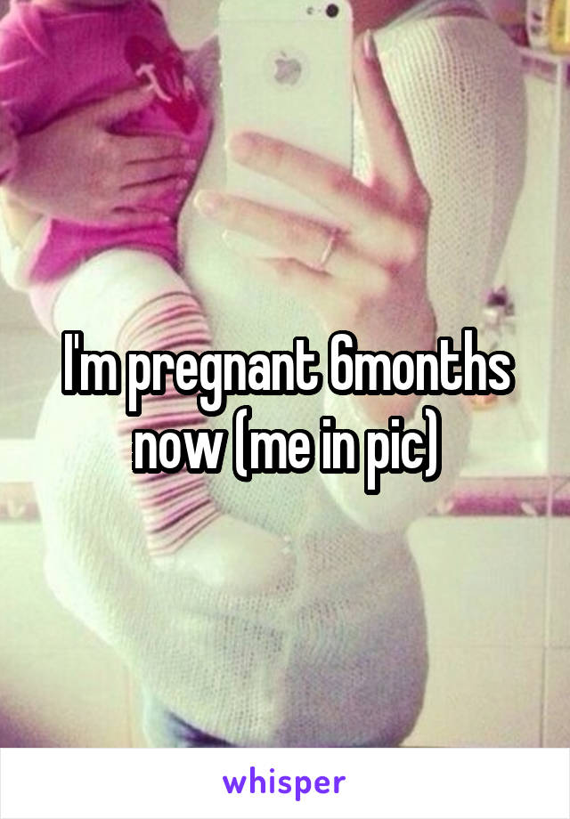 I'm pregnant 6months now (me in pic)