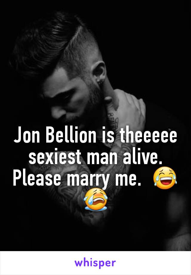 Jon Bellion is theeeee sexiest man alive. Please marry me.  😂😭