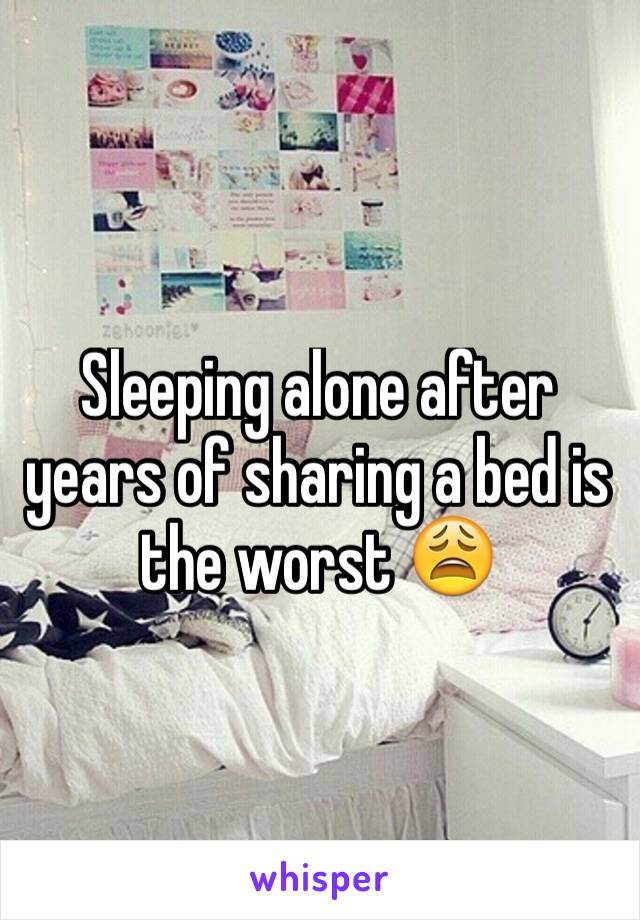 Sleeping alone after years of sharing a bed is the worst 😩