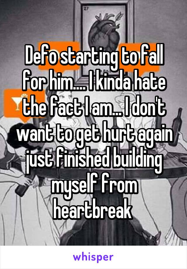 Defo starting to fall for him.... I kinda hate the fact I am... I don't want to get hurt again just finished building myself from heartbreak 