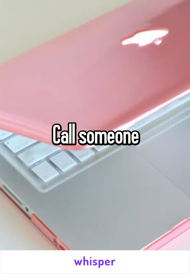 Call someone