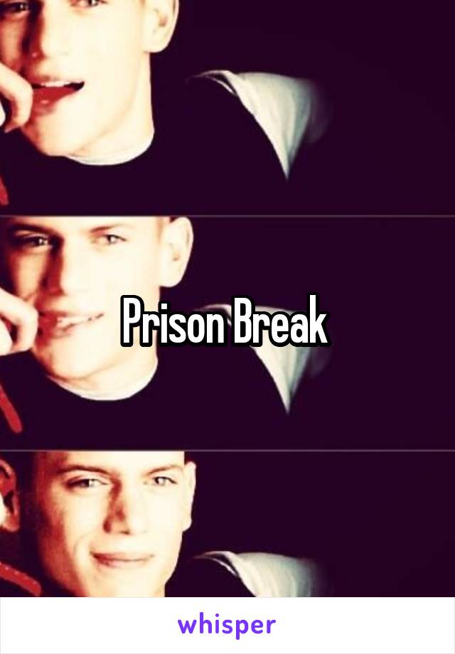 Prison Break 