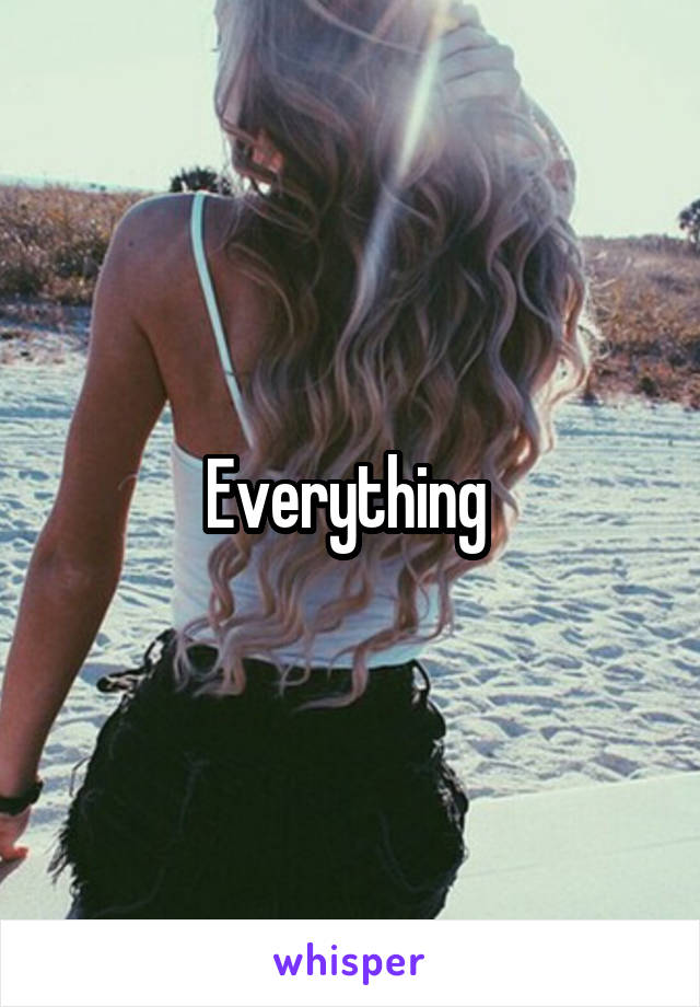 Everything 