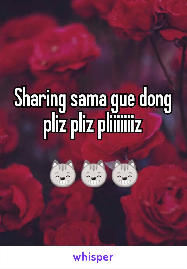 Sharing sama gue dong pliz pliz pliiiiiiiz

😸😸😸