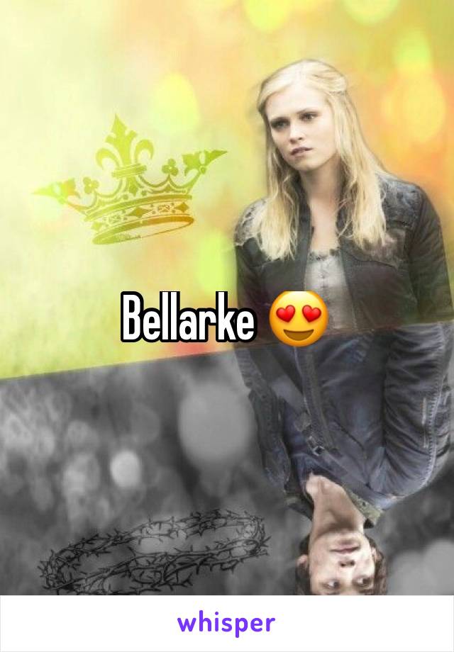 Bellarke 😍