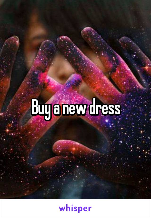 Buy a new dress