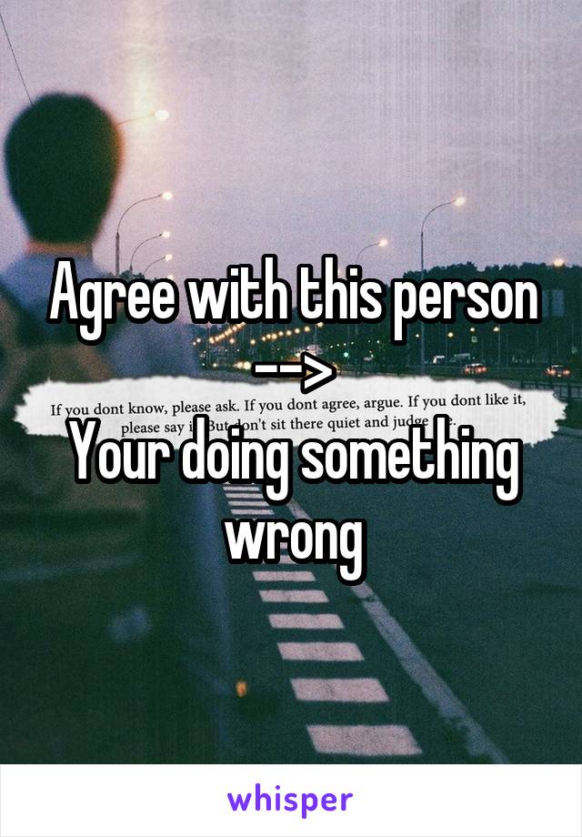 Agree with this person -->
Your doing something wrong