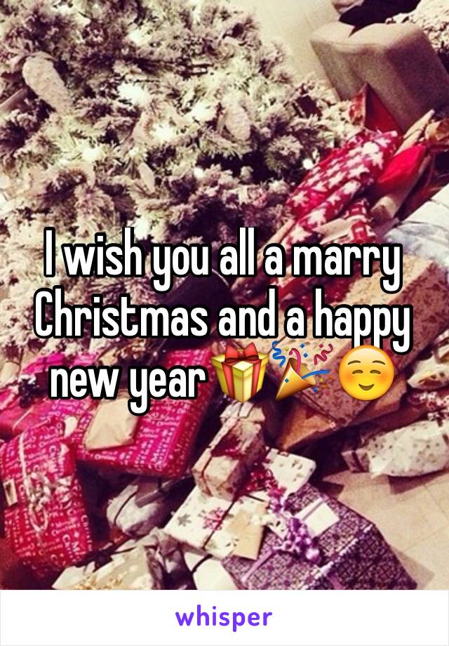 I wish you all a marry Christmas and a happy new year🎁🎉☺️