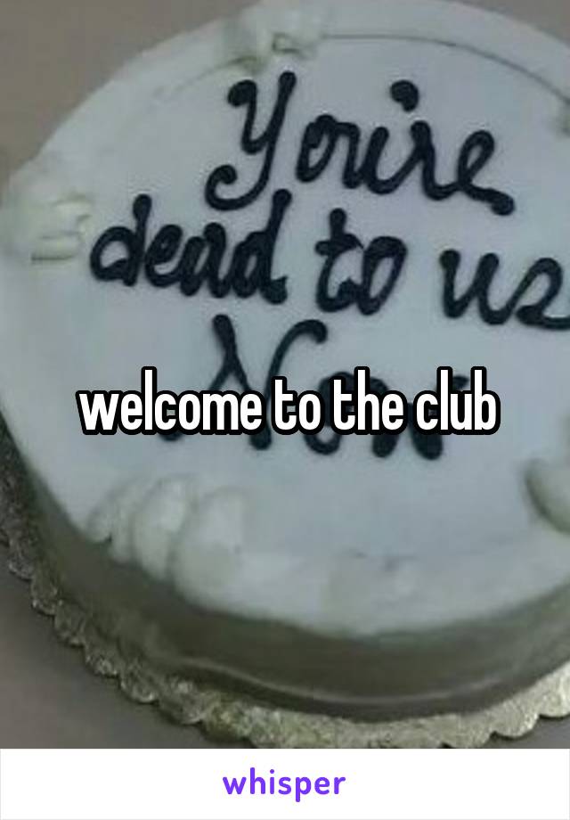 welcome to the club