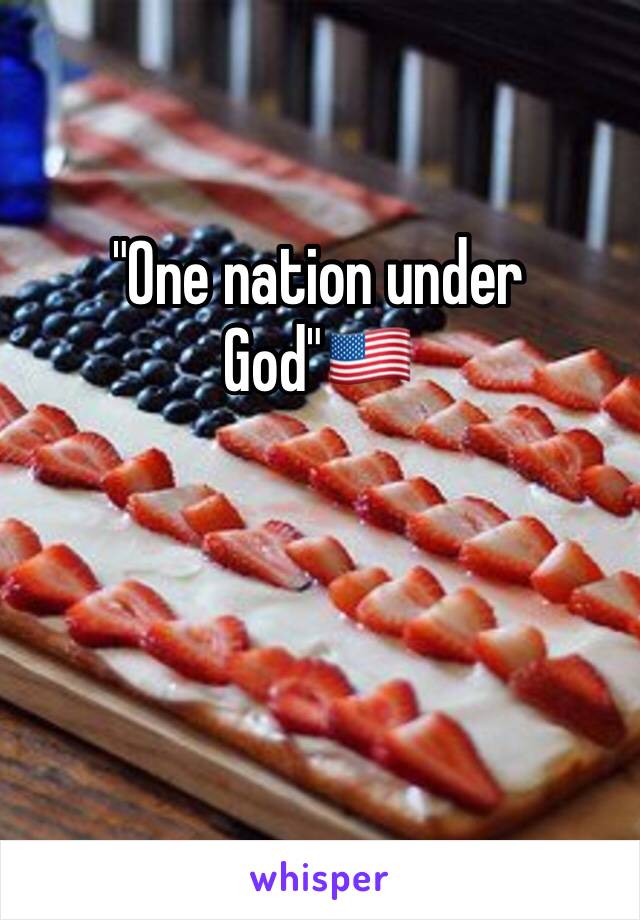 "One nation under God"🇺🇸