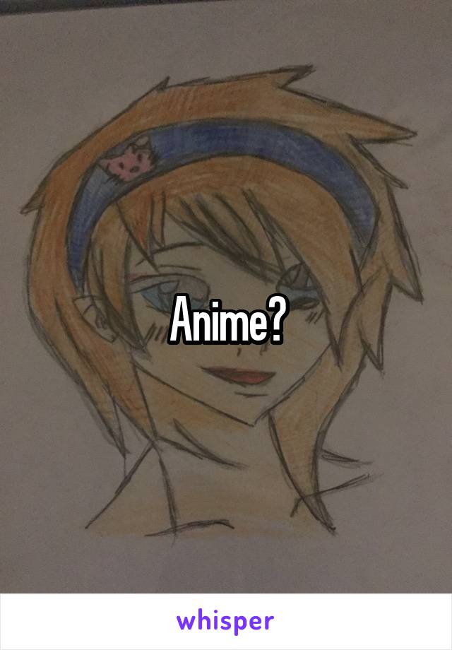 Anime?