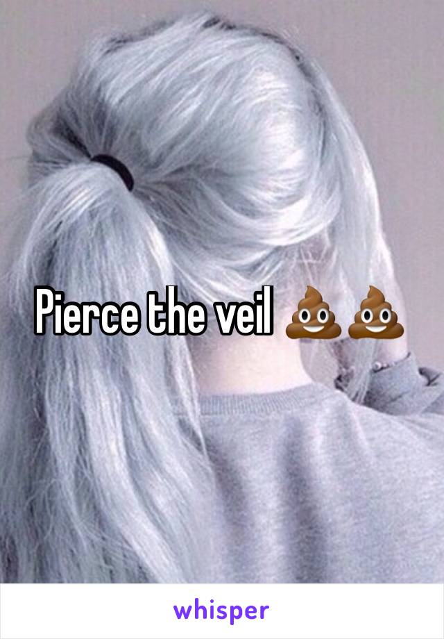 Pierce the veil 💩💩