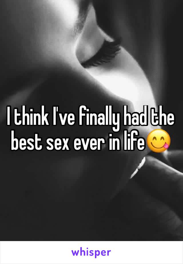 I think I've finally had the best sex ever in life😋