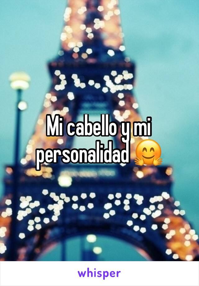 Mi cabello y mi personalidad 🤗