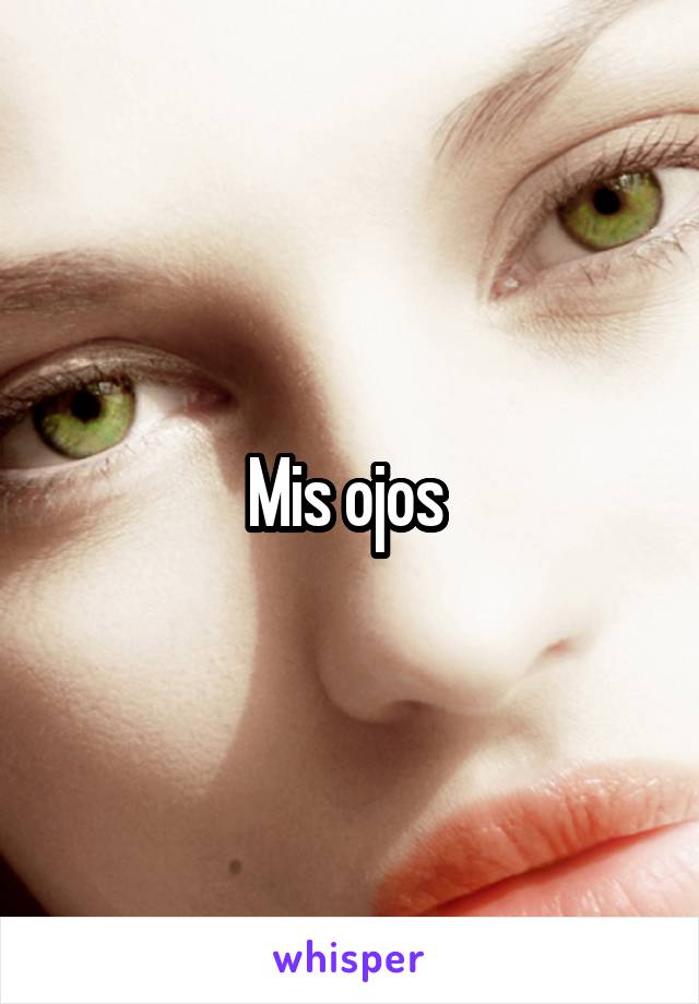 Mis ojos 