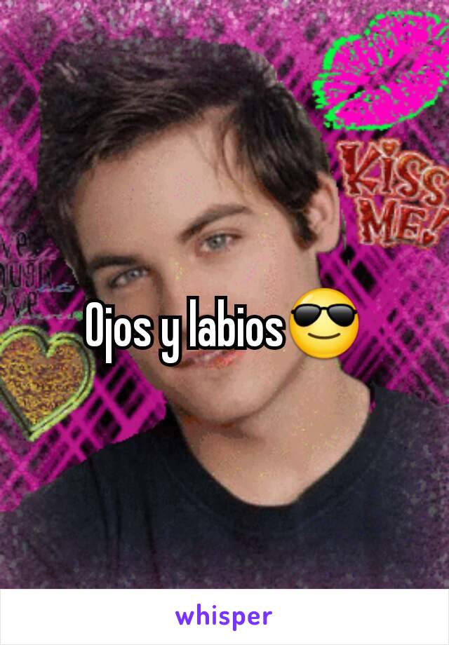 Ojos y labios😎