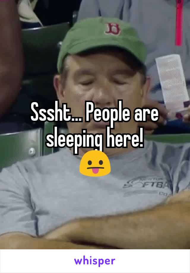 Sssht... People are sleeping here!
😛