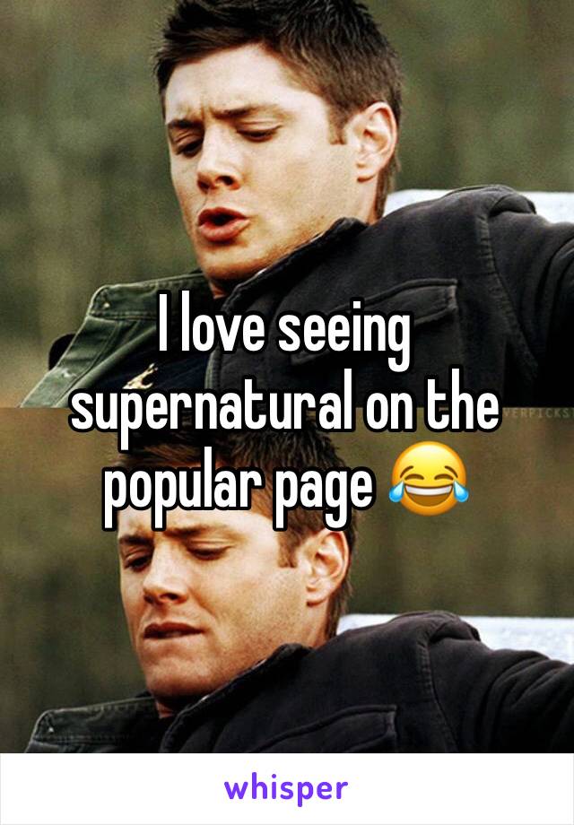 I love seeing supernatural on the popular page 😂