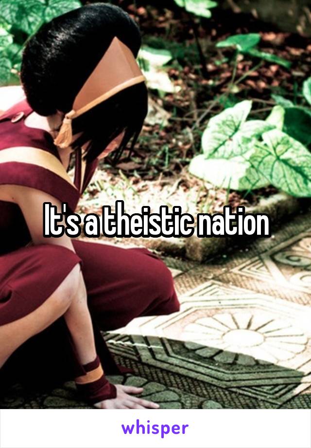 It's a theistic nation