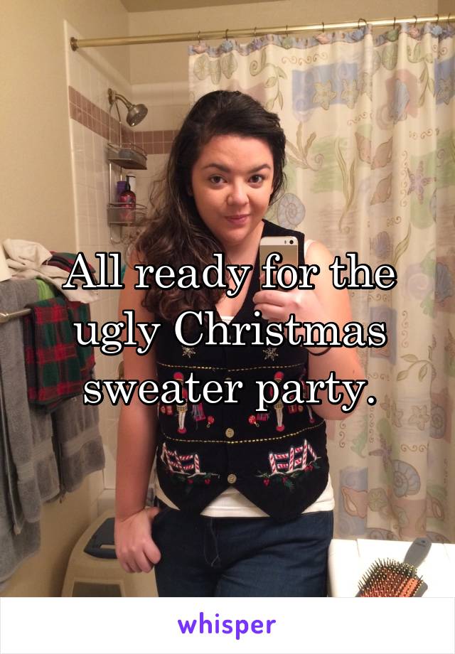 All ready for the ugly Christmas sweater party.