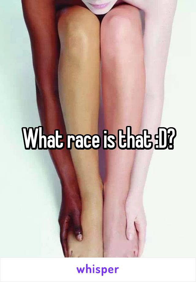 What race is that :D?