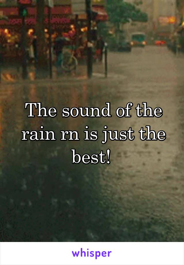 The sound of the rain rn is just the best! 